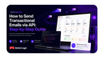 How to Send Transactional Emails via API: Step-by-Step Guide