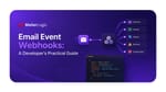 Email Event Webhooks: A Developer's Practical Guide
