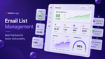 Email List Management: Best Practices for Better Deliverability